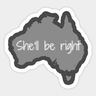 She'll be right Sticker